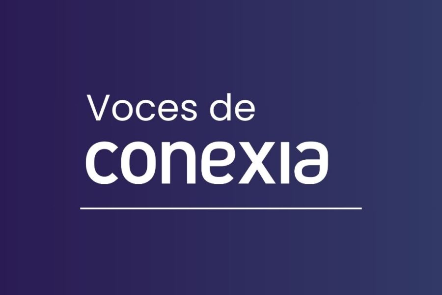 Voces de Conexia: una visión desde nuestro equipo de colaboradores